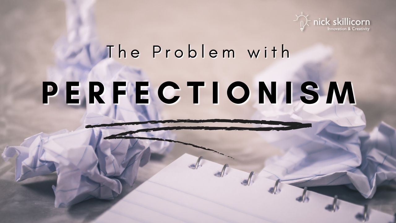 The problem with perfectionism