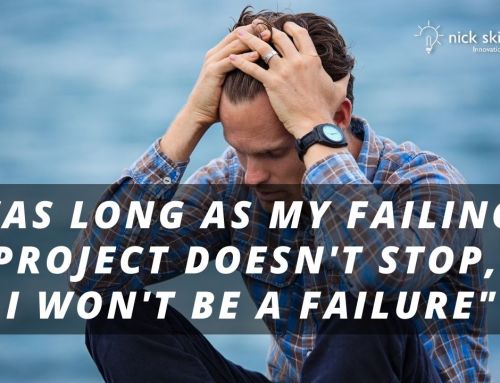 “As long as my failing project keeps going, I won’t be a failure”